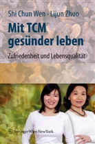 Lijun Zhuo, Schi Chun We, Shi Chun Wen, Shi Chu Wen, Shi Chun Wen, Lijun Zhuo - Mit TCM gesünder leben