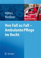 Höfer, Rol Höfert, Rolf Höfert, Meissner, Thomas Meißner - Von Fall zu Fall: Von Fall zu Fall - Ambulante Pflege im Recht