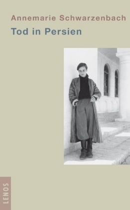Roger Perret, Annemarie Schwarzenbach, Roge Perret, Roger Perret - Annemarie Schwarzenbach Sonderedition: Tod in Persien