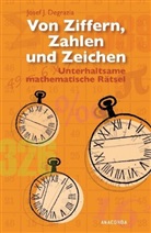 Josef J Degrazia, Josef J. Degrazia, Heinric Hemme, Heinrich Hemme - Von Ziffern, Zahlen und Zeichen