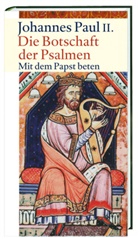 Papst) Johannes Paul (II., Johannes Paul II, (Papst) Johannes Paul II, Johannes Johannes Paul II, Johannes Paul II. - Die Botschaft der Psalmen