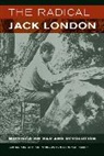 Jack London, London/Raskin, Jack London, Jonah Raskin - The Radical Jack London
