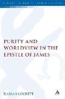 Darian Lockett, Darian R. Lockett, Darian Lockwood - Purity and Worldview in the Epistle of James