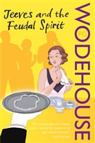 P G Wodehouse, P. G. Wodehouse, P.G. Wodehouse, Pelham G. Wodehouse - Jeeves and the Feudal Spirit