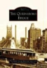 Greater Astoria Historical Society, Roosevelt Island Historical Society, The Greater Astoria Historical Society, The Roosevelt Island Historical Society - The Queensboro Bridge