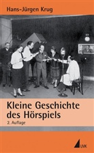 Hans-Jürgen Krug - Kleine Geschichte des Hörspiels