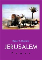Rainer Uhlmann, Rainer F Uhlmann, Rainer F. Uhlmann - Jerusalem Pages