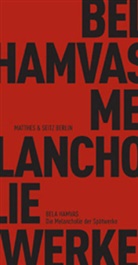 Bela Hamvas, Béla Hamvas, Akos Doma - Die Melancholie der Spätwerke