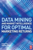 Susan Chiu, Chiu Susan, Domingo Tavella, Tavella Domingo - Data Mining and Market Intelligence for Optimal Marketing Returns