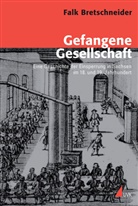Falk Bretschneider - Gefangene Gesellschaft