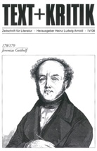 Heinz L. Arnold, Heinz Ludwig Arnold, Heinz-Ludwig Arnold, Stefan Humbel, Hein Ludwig Arnold, Heinz Ludwig Arnold... - Text + Kritik - 178/179: Jeremias Gotthelf