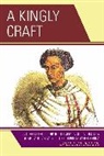 Jenkins Earnestine, Earnestine Jenkins, Earnestine L. Jenkins, Jenkins Earnestine - A Kingly Craft