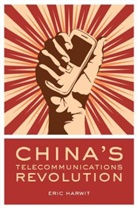 Harwit, Eric Harwit - China's Telecommunications Revolution