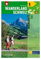 S. Bolliger, Sabine Bolliger, D. Coulin, David Coulin - Wanderland Schweiz: Highlights Ost