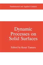 Kenzi Tamaru - Dynamic Processes on Solid Surfaces