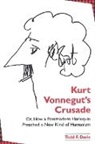 Todd F Davis, Todd F. Davis - Kurt Vonnegut s Crusade; or, How a Postmodern Harlequin Preached a