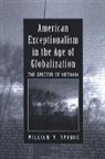 William V Spanos, William V. Spanos - American Exceptionalism in the Age of Globalization