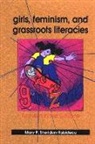 Mary P Sheridan-Rabideau, Mary P. Sheridan-rabideau - Girls, Feminism, and Grassroots Literacies