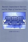 Jerry Mitchell - Business Improvement Districts and the Shape of American Cities