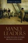 Daniela Garofalo - Manly Leaders in Nineteenth-Century British Literature