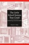 Daniel L Duke, Daniel L. Duke, Daniel Linden Duke - The Little School System That Could