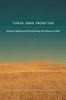 Shirley A. (EDT)/ Parezo Leckie, Shirley Anne Parezo Leckie, Shirley Parezo Leckie, Shirley Anne Leckie, Nancy J Parezo, Nancy J. Parezo - Their Own Frontier