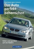 Theo Gerstl, Egbert Schwartz - Das Auto perfekt beherrschen