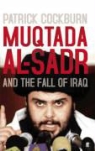 Patrick Cockburn - Muqtada Al-Sadr and the Fall of Iraq