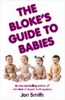 Jon Smith - Bloke''s Guide to Babies