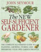 John Seymour - The New Self-Sufficient Gardener