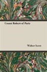 Walter Scott, Sir Walter Scott, Walter Scott Sir Walter Scott - Count Robert of Paris