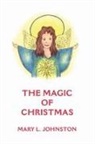 Mary L. Johnston, Trafford Publishing - Magic of Christmas