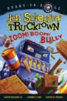 Jon Scieszka, Jon/ Shannon Scieszka, David Gordon, Loren Long, David Shannon - Zoom! Boom! Bully