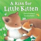 Claire Freedman, Caroline Pedler - A Kiss for Little Kitten