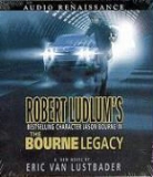 Eric/ Brick Lustbader, Eric Van Lustbader, Scott Brick - Robert Ludlum's The Bourne Legacy