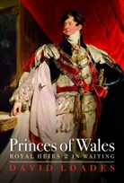 David Loades, David M. Loades - Princes of Wales