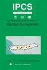 ILO, Unep, World Health Organization - Bacillus Thuringiensis: Environmental Health Criteria Series No. 217