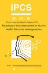 ILO, Unep, Who - Neurotoxicity Risk Assessment: Environmental Health Criteria Series No. 223