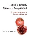 James Forleo - Health Is Simple, Disease Is Complicated