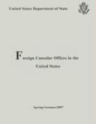 Not Available (NA), United States Department Of State - Foreign Consular Offices In the United States, Spring-Summer 2007