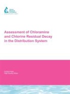Zaid K. Chowdhury, R. Scott Summers, Lori Work, Laurel Passantino, R. Scott Summers - Assessment of Chloramine and Chlorine Residual Decay in the