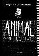 Fupete, Fupete Fupete, Jacklamotta, Robert Rebotti - Animal Collective