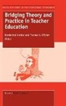Mordechai Gordon, Thomas V O'Brien, Thomas V. O'Brien - Bridging Theory and Practice in Teacher Education