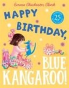 Emma Chichester Clark, Chichester Clark Emma, Emma Chichester Clark, Emma Chichester Clark, Chichester Clark Emma - Happy Birthday, Blue Kangaroo!