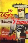Chris Abani, Christopher Abani - Virgin of Flames