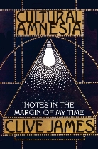 Clive James - Cultural Amnesia