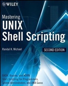 Michael, Randal K Michael, Randal K. Michael, Michael Randal K. - Mastering Unix Shell Scripting