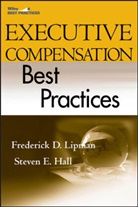 Hall, Steven E Hall, Steven E. Hall, Steven E. Lipman Hall, Hall Steven E., Lipman... - Executive Compensation Best Practices