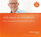 Robert Betz, Robert Th. Betz, Robert Theodor Betz - 'Ich muß es schaffen!', Audio-CD (Audio book)