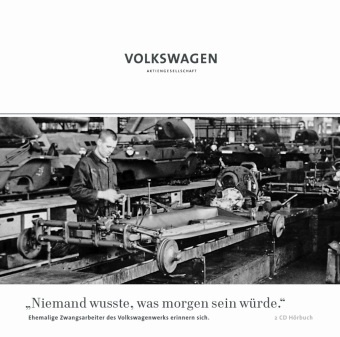Manfre Grieger, Manfred Grieger,  Gutzmann,  Gutzmann, Ulrike Gutzmann,  Historische Kommunikation der Volkswagen AG - Niemand wusste, was morgen sein würde, 2 Audio-CD (Audio book) - Ehemalige Zwangsarbeiter des Volkswagenwerks erinnern sich. Hrsg.: Historische Kommunikation der Volkswagen AG
